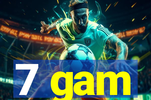 7 gam